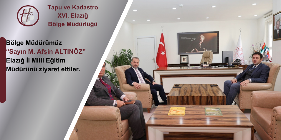 ELAZIĞ İL MİLLİ EĞİTİM MÜDÜRÜ BERAAT ŞAHİN’İ ZİYARET