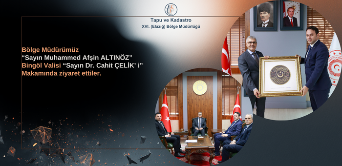 BİNGÖL VALİSİ SAYIN DR. CAHİT ÇELİK’ İ ZİYARET