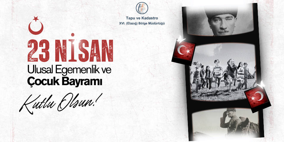 23 NİSAN ULUSAL EGEMENLİK VE ÇOCUK BAYRAMI