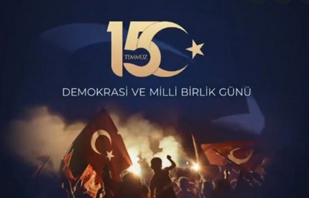 15 TEMMUZ DEMOKRASİ VE MİLLİ BİRLİK GÜNÜ